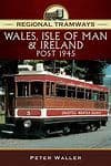 BARGAIN Regional Tramways - Wales, Isle of Man and Ireland, Post 1945*