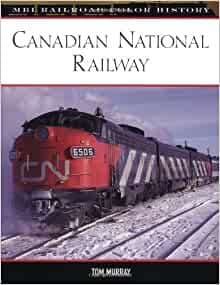 Canadian National Railway (MBI Railroad Color History)