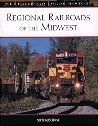 Regional Railroads of the Mid West (MBI Railroad Colour History)