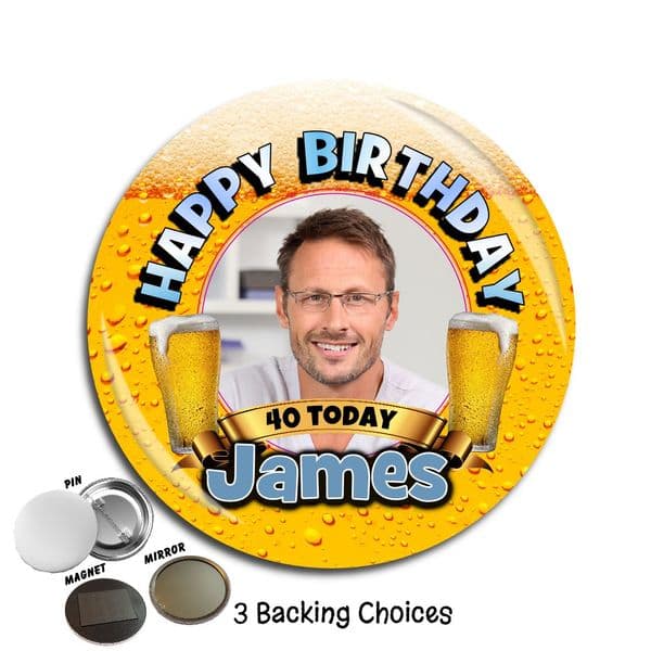 Large 75mm Beer Lager Personalised Happy Birthday PHOTO Badge N75