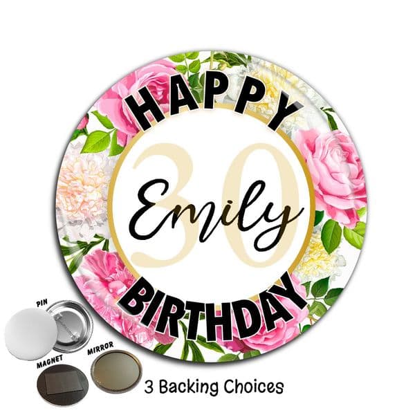 Large 75mm Floral Personalised Happy Birthday Badge N73