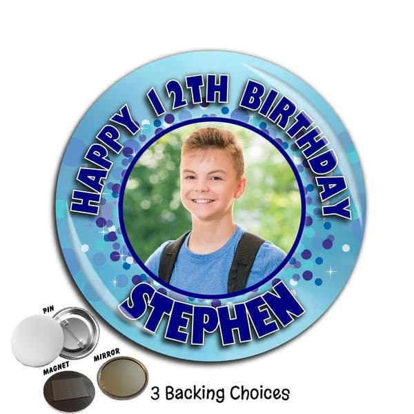 Large 75mm Personalised Blue Happy Birthday PHOTO Badge N3 (Pin / Magnet / Mirror Backing)
