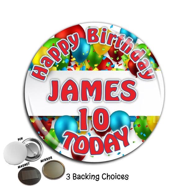 Large 75mm Personalised Bright Balloons Happy Birthday Badge N48 (Pin / Magnet / Mirror Backing)