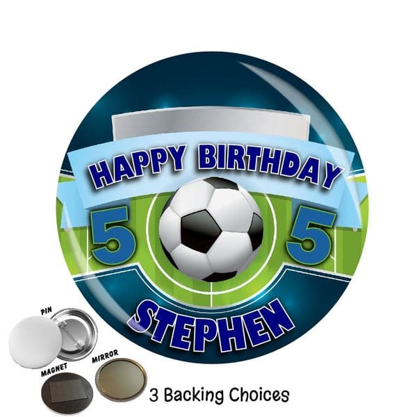 Large 75mm Personalised Football Happy Birthday Badge N4 (Pin / Magnet / Mirror Backing)