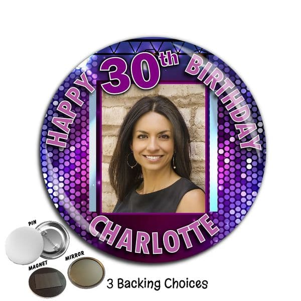 Large 75mm Personalised Happy Birthday PHOTO Badge N2 (Pin / Magnet / Mirror Backing)