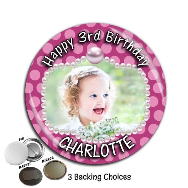 Large 75mm Personalised Happy Birthday PHOTO Badge N62 Pink Polka Dot (Pin / Magnet / Mirror Backing)