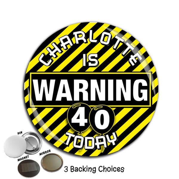 Large 75mm Warning Personalised Happy Birthday Badge N14