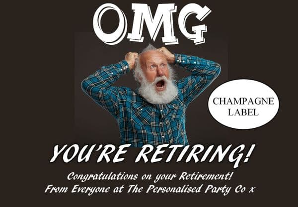 Personalised OMG RETIREMENT Wine / Champagne Bottle Label Gift Idea N61
