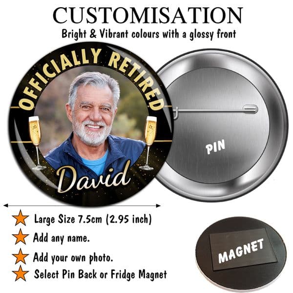 Personalised Retirement Badge N94  Large 75mm Pin or Magnet Backing