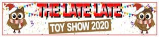Late Late Toy Show Banner