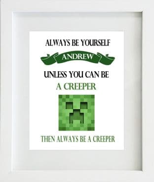 Personalised Be Yourself... Minecraft Creeper Print