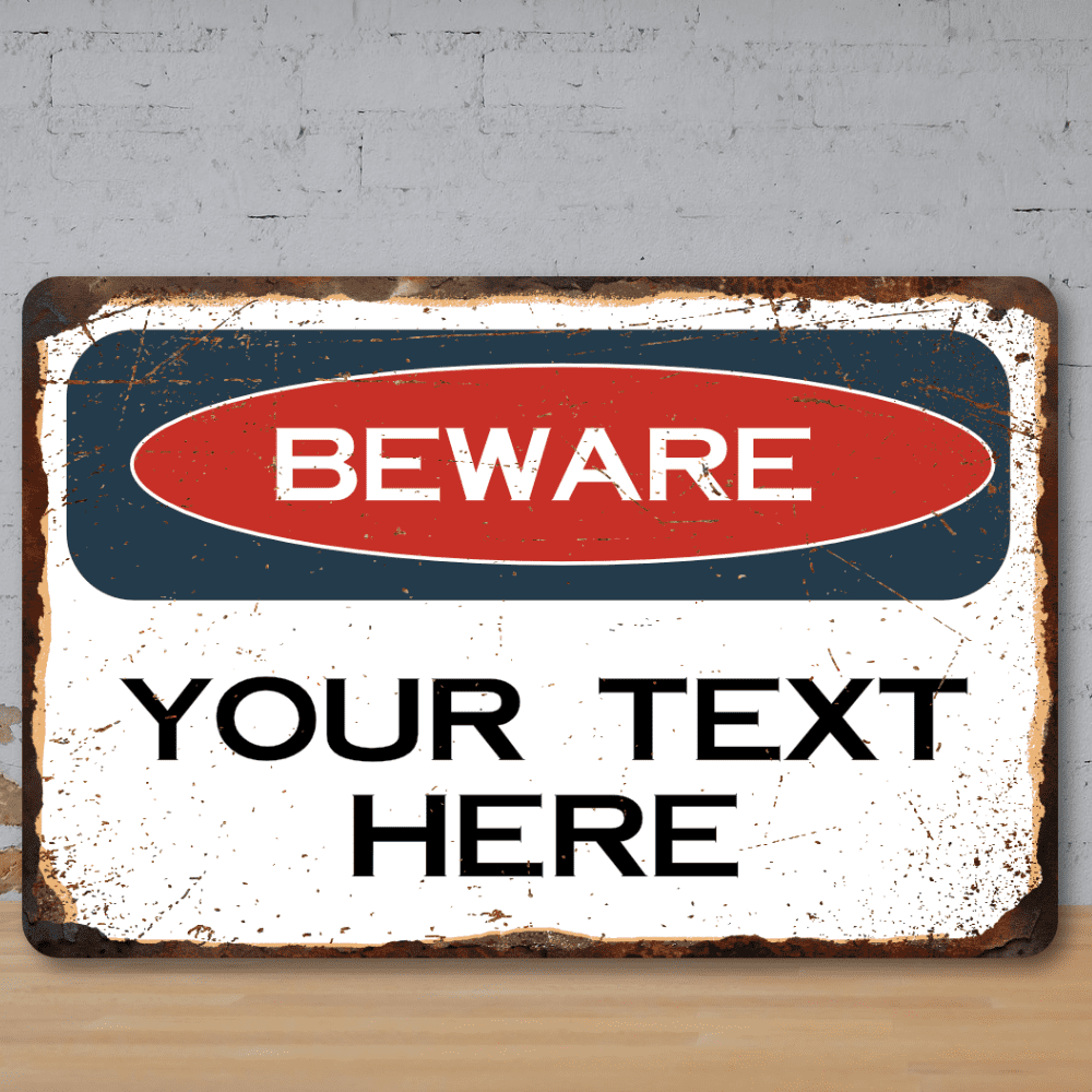 Personalised Custom Faux Rusted Vintage Style Metal Sign Beware