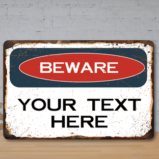 Personalised Custom Faux Rusted Vintage Style Metal Sign Beware