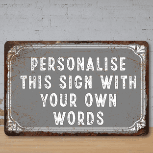 Personalised Custom Faux Rusted Vintage Style Metal Sign Grey