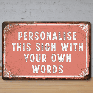 Personalised Custom Faux Rusted Vintage Style Metal Sign Pink