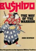 Bushido: The Way of the Warrior by John Newman