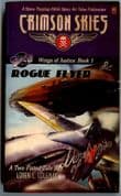 FASA Crimson Skies Novel: Rogue Flyer, Book 1 of Wings of Justice, A Spicy Airtales Adventure