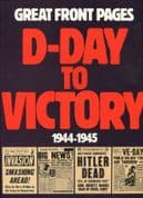 Great Front Pages: D-Day to Victory 1944-1945