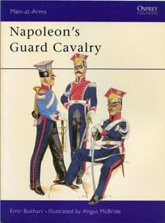 Osprey Men at Arms MAA 083 Napoleon’s Guard Cavalry by Emir Bukhari