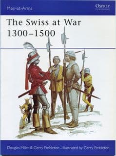 Osprey Men at Arms MAA 094 The Swiss at War 1300-1500 by Douglas Miller & Gerry Embleton