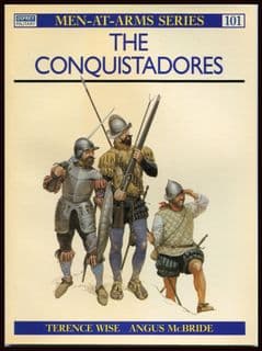 Osprey Men at Arms MAA 101 The Conquistadors by Terence Wise