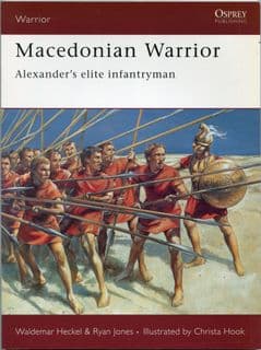 Osprey Warrior WAR 103 Macedonian Warrior: Alexander’s Elite Infantryman