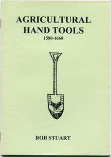 Stuart Press: Agricultural Hand Tools 1580-1660 by Rob Stuart