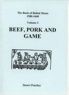 Stuart Press: The Book of Boiled Meats 1580-1660 Volume 3: Beef, Pork and Game
