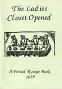 Stuart Press: The Ladies Closet Opened – A Period Recipe Book 1639