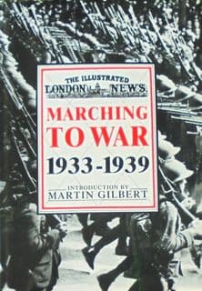 The Illustrated London News: Marching to War 1933-1939