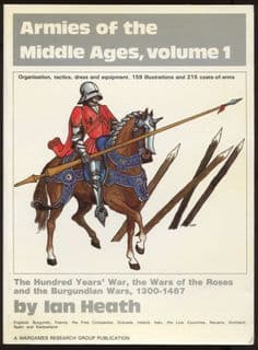 WRG: Armies of the Middle Ages Vol 1 1300-1487 AD by Ian Heath P/B