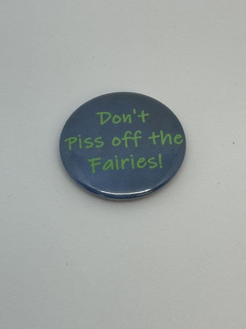 Don't Piss Off the Fairies Needle Minder