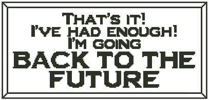 That's It! I'm Going Back to the Future