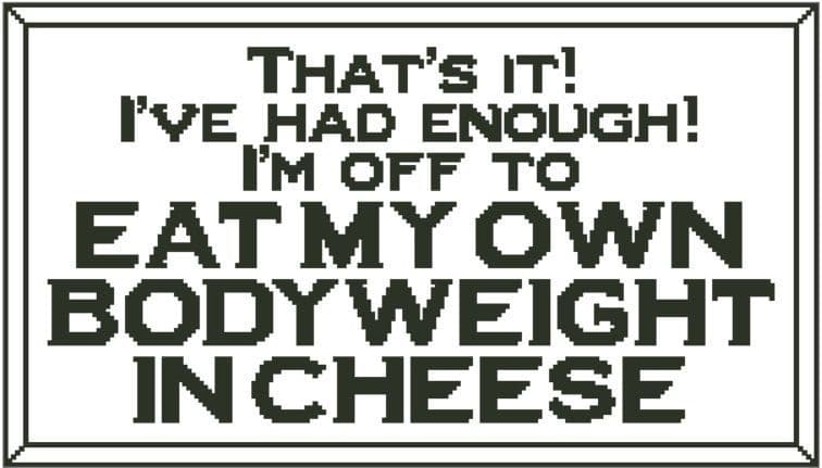That's It! I'm Off to Eat Cheese