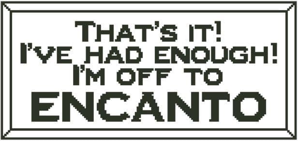 That's It! I'm Off to Encanto