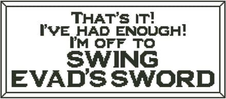 That's It! I'm Off to Swing Evad's Sword