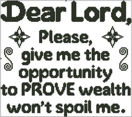 Wealth Won't Spoil Me