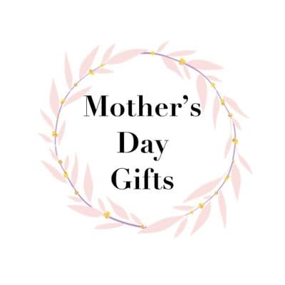 Mother's Day Gift Ideas