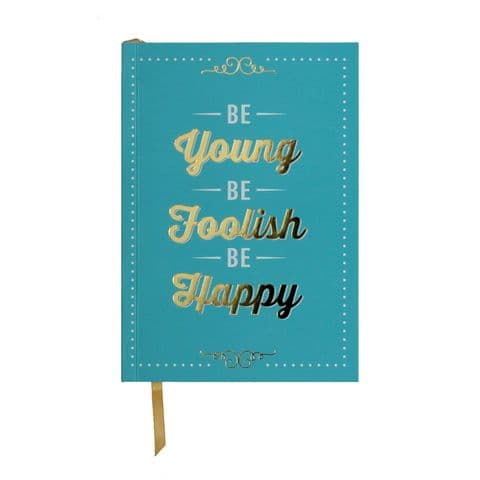'Be Young Be Foolish Be Happy' A5 Note Book - Posh Pretty Inspirational Student Stationery