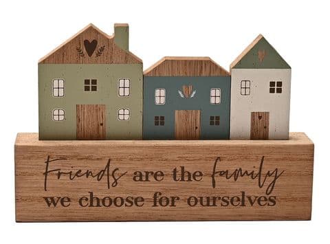 Friends Are The Family We Choose Little Houses Wooden Gift Plaque Ornament