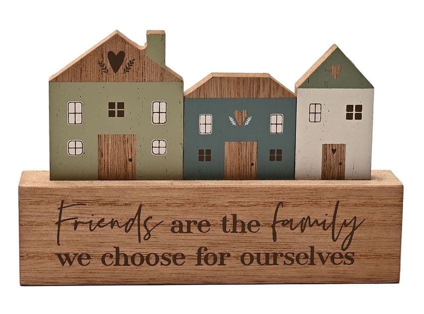 Friends Are The Family We Choose Little Houses Wooden Gift Plaque Ornament gift for friends and neighbours