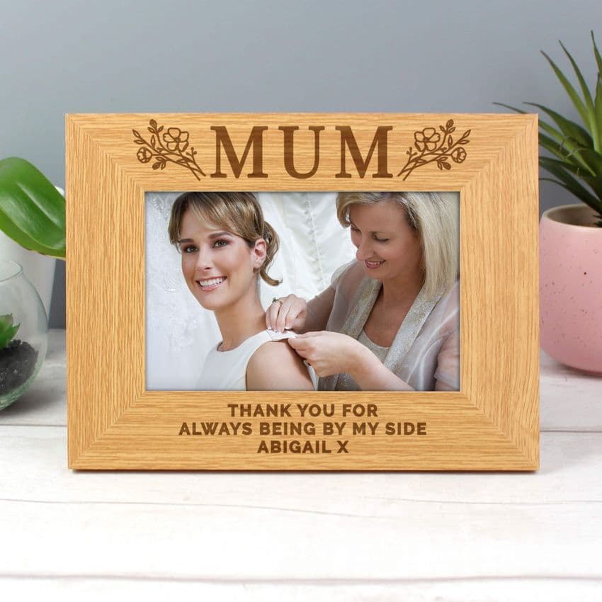 Oak finish Personalised Wooden Mum Photo Frame 4 x 6 Add any message unique gift for Mothers Day