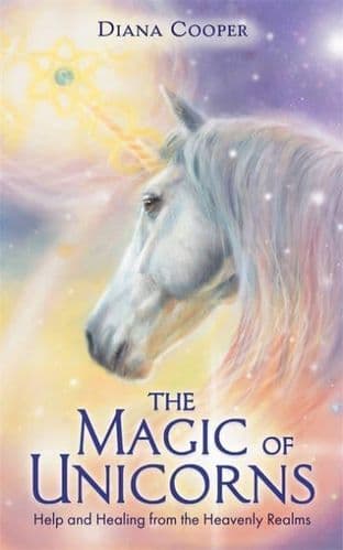 Diana Cooper - The Magic of Unicorns: Help & Healing from the Heavenly Realms (Book)
