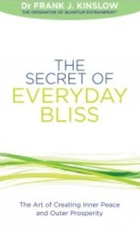 Frank Kinslow - The Secret of Everyday Bliss: The Art of Creating Inner Peace & Outer Prosperity (Book)