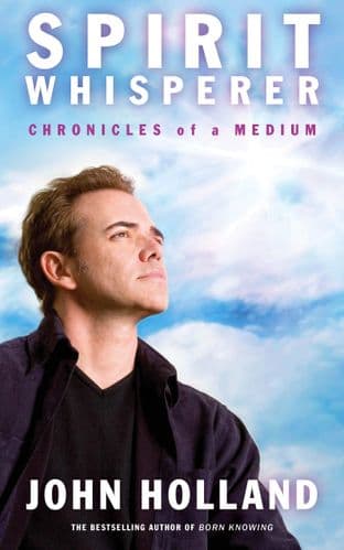 John Holland - Spirit Wihisperer: Chronicles of a Medium (book)