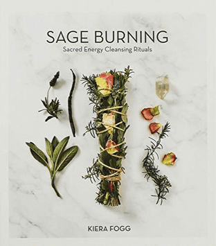 Kiera Fogg - Sage Burning: Sacred Energy Cleansing Rituals (Paperback book)
