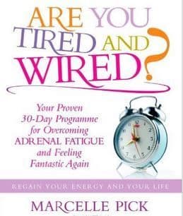 Marcelle Pick - Are You Tired and Wired?: Your Proven 30-Day Programme for Overcoming Adrenal Fatigue and Feeling Fantastic Again