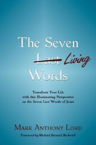 Mark Anthony Lord - The Seven Living Words (paperback)