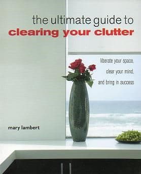 Mary Lambert - The Ultimate Guide to Clearing Your Clutter (Book)