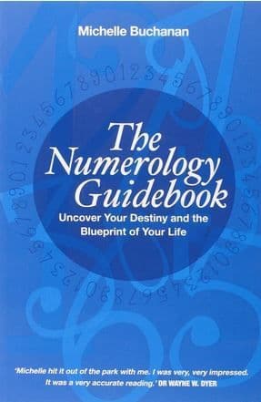 Michelle Buchanan - The Numerology Guidebook: UNcover Your Destiny and the Blueprint of Your Life